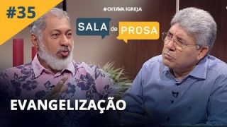 Igreja e evangelização | Pr. Jeremias Pereira e Pr. Hernandes Dias Lopes - Sala de Prosa #35